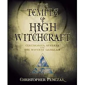 The Temple of High Witchcraft: Ceremonies, Spheres and the Witches’ Qabalah