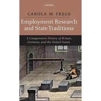 Employment Research and State Traditions: A Comparative History of Britain, Germany, and the United States