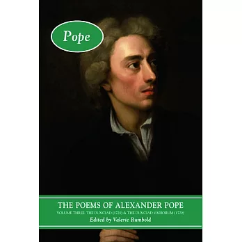 The Poems of Alexander Pope: The Dunciad (1728) & the Dunciad Variorum (1729)