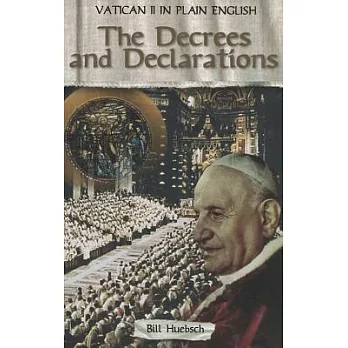 Vatican II in Plain English: The Decrees and Declarations