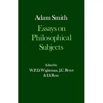 Essays on Philosophical Subjects With Dugald Stewart’s Account of Adam Smith