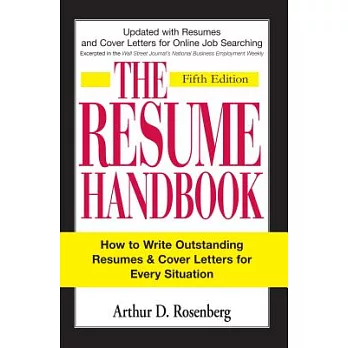 The Resume Handbook: How to Write Outstanding Resumes and Cover Letters for Every Situation
