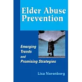 Elder Abuse Prevention: Emerging Trends and Promising Strategies