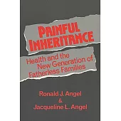 Painful Inheritance: Health and the New Generation of Fatherless Families