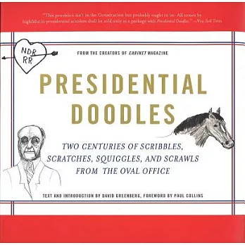 Presidential Doodles: Two Centuries of Scribbles, Scratches, Squiggles, and Scrawls from the Oval Office