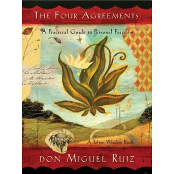 The Four Agreements: A Practical Guide to Personal Freedom