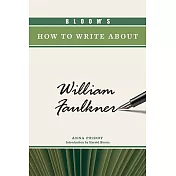 Bloom’s How to Write About William Faulkner