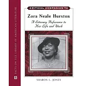 Critical Companion to Zora Neale Hurston: A Literary Reference to Her Life and Work