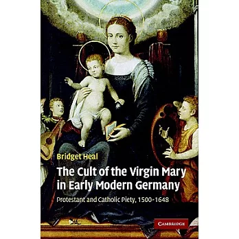 The Cult of the Virgin Mary in Early Modern Germany