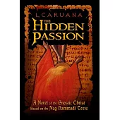 The Hidden Passion: A Novel of the Gnostic Christ