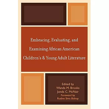 Embracing, Evaluating, and Examining African American Children’s and Young Adult Literature