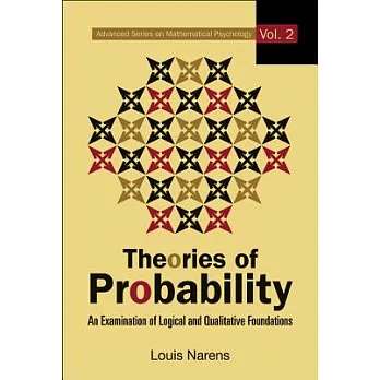Theories in Probability: An Examination of Logical and Qualitative Foundations