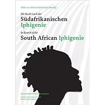 In Search of the South African Iphigenie: Seminar Reports