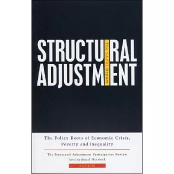 Structural Adjustment, the Saprin Report: The Policy Roots of Economic Crisis, Poverty and Inequality