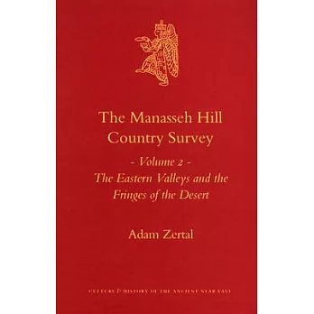 The Manasseh Hill Country Survey: The Eastern Valleys and the Fringes of the Desert