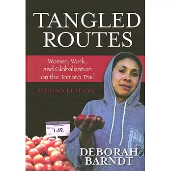 Tangled Routes: Women, Work, and Globalization on the Tomato Trail