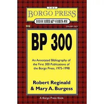 Bp 250: An Annotated Bibliography of the First 250 Publications of the Borgo Press, 1975-1996