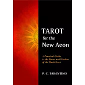 Tarot for the New Aeon: A Practical Guide to the Power and Wisdom of the Thoth Tarot