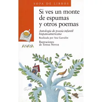 Si Ves Un Monte De Espumas Y Otros Poemas / If You See a Forest Of Foam and Other Poems: Antologia De Poesia Infantil Hispanoame