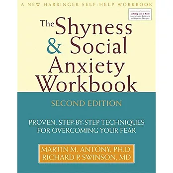 The Shyness & Social Anxiety Workbook: Proven, Step-by-Step Techniques for Overcoming Your Fear