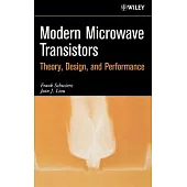 Modern Microwave Transistors: Theory, Design, and Performance