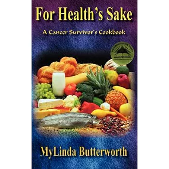 For Health’s Sake: A Cancer Survivor’s Cookbook