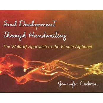 Soul Development Through Handwriting: The Waldorf Approach to the Vimala Alphabet