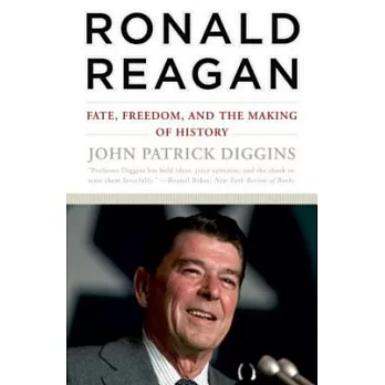 Ronald Reagan: Fate, Freedom, and the Making of History