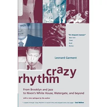 Crazy Rhythm: My Journey from Brooklyn, Jazz, and Wall Street to Nixon’s White House, Watergate, and Beyond