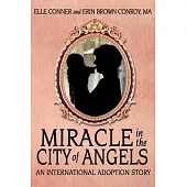 Miracle in the City of Angels: An International Adoption Story