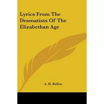 Lyrics from the Dramatists of the Elizabethan Age