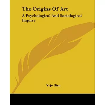 The Origins of Art: A Psychological and Sociological Inquiry