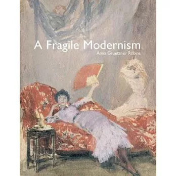 A Fragile Modernism: Whistler and His Impressionist Followers
