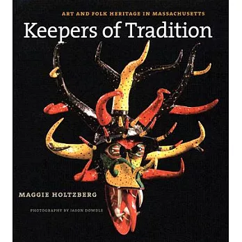 Keepers of Tradition: Art and Folk Heritage in Massachusetts