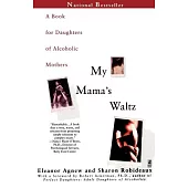 My Mama’s Waltz: A Book for Daughters of Alcoholic Mothers