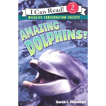 Amazing Dolphins!（I Can Read Level 2）