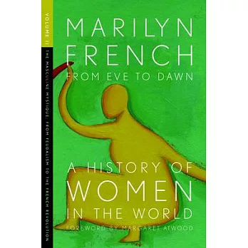 From Eve to Dawn, a History of Women: A History of Women: The Masculine Mystique