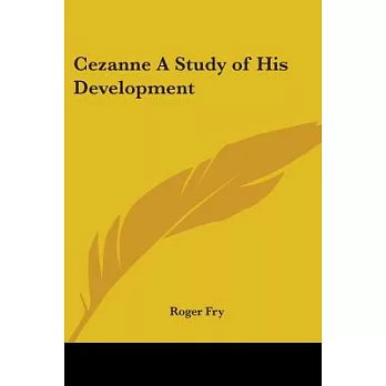 Cezanne A Study Of His Development
