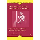 Directors and the New Musical Drama: British and American Musical Theatre in the 1980s and 90s