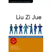 Liu Zi Jue: Six Sounds Approach to Qigong Breathing Exercises