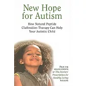 New Hope for Autism: How Natural Peptide Clathration Therapy Can Help Your Autistic Child
