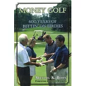 Money Golf: 600 Years of Bettin’ on Birdies