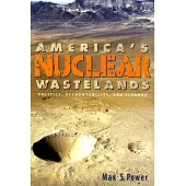 America’s Nuclear Wastelands: Politics, Accountability, and Cleanup