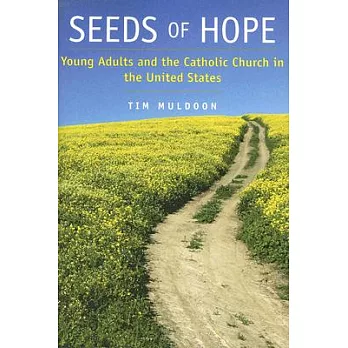 Seeds of Hope: Young Adults and the Catholic Church in the United States