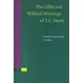 The Collected Biblical Writings of T.C. Skeat