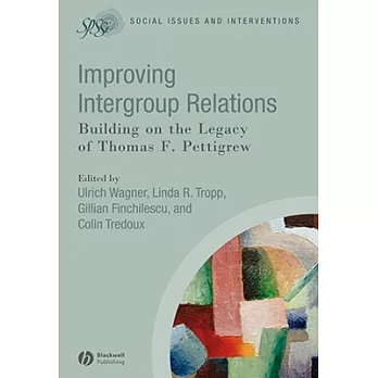 Improving Intergroup Relations: Building on the Legacy of Thomas F. Pettigrew