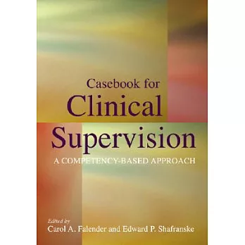 Casebook for clinical supervision :  a competency-based approach /