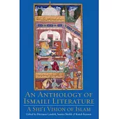 An Anthology of Ismaili Literature: A Shi’i Vision of Islam