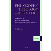 Philosophy, Theology, and Politics: A Reading of Benedict Spinoza’s Tractatus Theologico-politicus