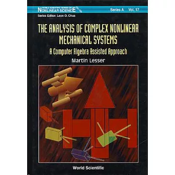 The Analysis of Complex Nonlinear Mechanical Systems: A Computer Algebra Assisted Approach